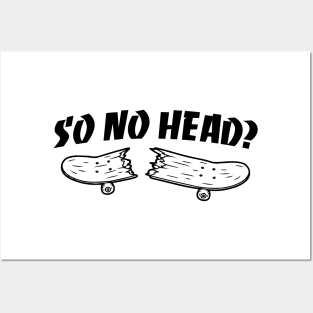 So no head? Posters and Art